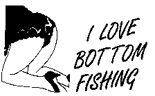 I LOVE BOTTOM FISHING AND DESIGN