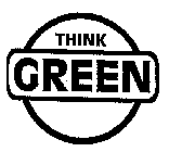 THINK GREEN