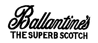 BALLANTINE'S THE SUPERB SCOTCH