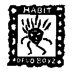 HABIT DEVO BOYZ