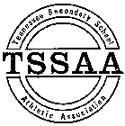 TSSAA TENNESSEE SECONDARY SCHOOL ATHLETIC ASSOCIATION