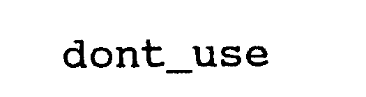 DONT_USE