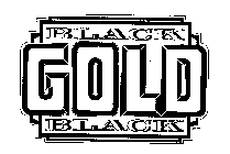 BLACK GOLD BLACK