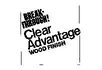 BREAK-THROUGH! CLEAR ADVANTAGE WOOD FINISH