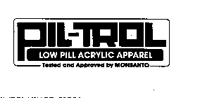 PIL-TROL LOW PILL ACRYLIC APPAREL TESTED AND APPROVED BY MONSANTO