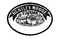 HUNTLEY/MOORE FARMS