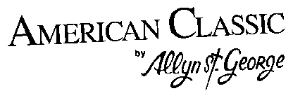 AMERICAN CLASSIC BY ALLYN ST. GEORGE