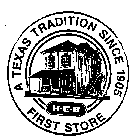 H.E.B A TEXAS TRADITION SINCE 1905 FIRST STORE
