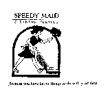 SPEEDY MAID CLEANING SERVICE BECAUSE YOU HAVE BETTER THINGS TO DO WITH YOUR TIME!