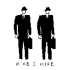 MIKE & MIKE