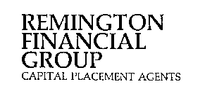 REMINGTON FINANCIAL GROUP CAPITAL PLACEMENT AGENTS