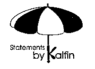 STATEMENTS BY KALFIN