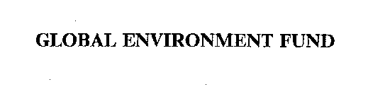 GLOBAL ENVIRONMENT FUND