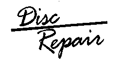 DISC REPAIR
