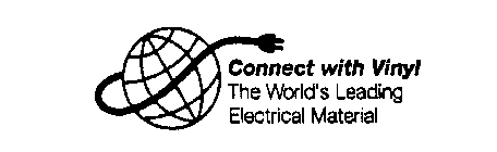 CONNECT WITH VINYL THE WORLD'S LEADING ELECTRICAL MATERIAL
