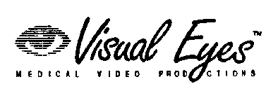 VISUAL EYES MEDICAL VIDEO PRODUCTIONS