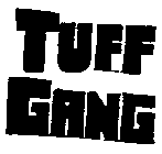 TUFF GANG