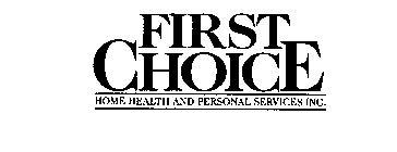 FIRST CHOICE HOME HEALTH AND PERSONAL SERVICES INC.