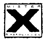 MISTER X & ASSOCIATES