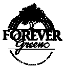 FOREVER GREEN ENVIRONMENTALLY RESPONSIBLE CONSUMER PRODUCT