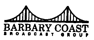 BARBARY COAST BROADCAST GROUP