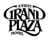 AMWAY GRAND PLAZA HOTEL