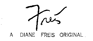 FREIS A DIANE FREIS ORIGINAL