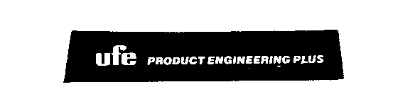 UFE PRODUCT ENGINEERING PLUS