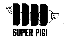SUPER PIG!