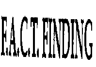 F.A.C.T. FINDING