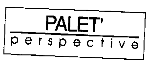 PALET' PERSPECTIVE