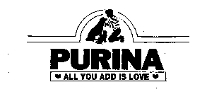PURINA ALL YOU ADD IS LOVE
