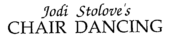 JODI STOLOVE'S CHAIR DANCING