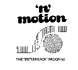 'N' MOTION THE 