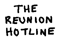 THE REUNION HOTLINE