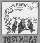 LOS PERICOS TOSTADAS -TRADE MARK-