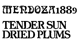 MENDOZA 1889 TENDER SUN DRIED PLUMS