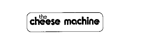THE CHEESE MACHINE
