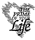 THE PRIME OF YOUR LIFE