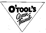 O'TOOL'S GREEN THUMB