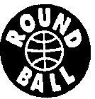ROUND BALL