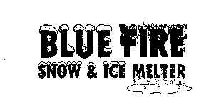 BLUE FIRE SNOW & ICE MELTER