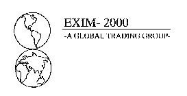 EXIM- 2000 -A GLOBAL TRADING GROUP-
