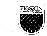 PIGSKIN LEATHER, NATURALLY
