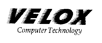 VELOX COMPUTER TECHNOLOGY