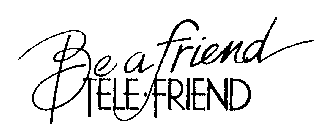 BE A FRIEND TELE FRIEND