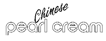 CHINESE PEARL CREAM