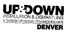 UP & DOWN INSTALLATION & DISMANTLING A DIVISION OF DESIGN DYNAMICS EXHIBITS DENVER