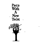 PASTA WITH A NEW TWIST