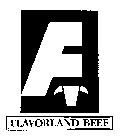 F FLAVORLAND BEEF